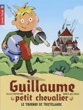 Guillaume Petit Chevalier, (tome 1)